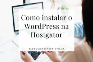 Como instalar o WordPress na Hostgator 1 Como instalar WordPress na Hostgator