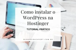 Como instalar WordPress na Hostinger 2 Como instalar o WordPress na Hostinger